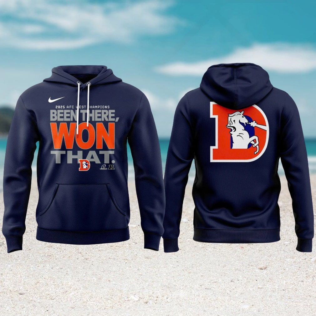 Been There, Won That Denver Broncos 2025 AFC West Champions Hoodie Been There, Won That Denver Broncos 2025 AFC West Champions Hoodie