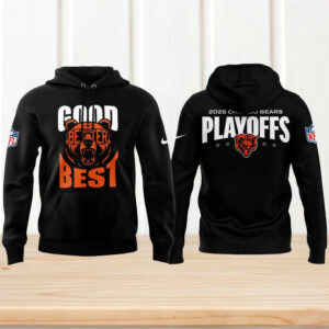 Chicago Bears Good Better Best 2025 NFL Playoffs Hoodie