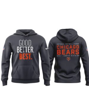 Chicago Bears Good Better Best NFC North Division Hoodie