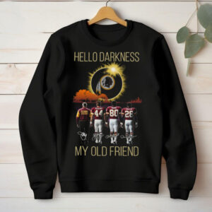 Hello Darkness My Old Friend Washington CommandersRedskins Football T Shirt Hello Darkness My Old Friend Washington CommandersRedskins Football T Shirt