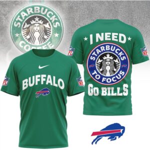 I Need Starbucks to Focus Go Bills T Shirt I Need Starbucks to Focus Go Bills T Shirt