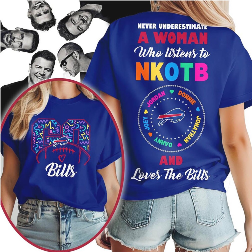 Never Underestimate a Woman Who Listens to NKOTB and Loves the Buffalo Bills T Shirt Never Underestimate a Woman Who Listens to NKOTB and Loves the Buffalo Bills T Shirt