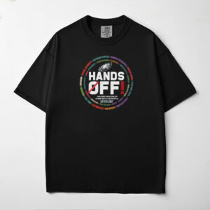 Philadelphia Eagles Hands Off! Social Issues & Protections T Shirt Philadelphia Eagles Hands Off! Social Issues & Protections T Shirt