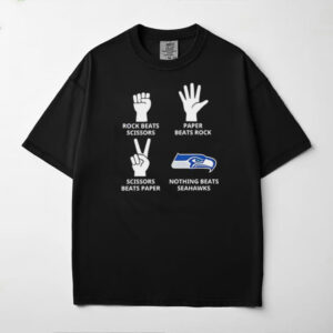 Seattle Seahawks Nothing Beats Rock Paper Scissors Fan T Shirt Seattle Seahawks Nothing Beats Rock Paper Scissors Fan T Shirt