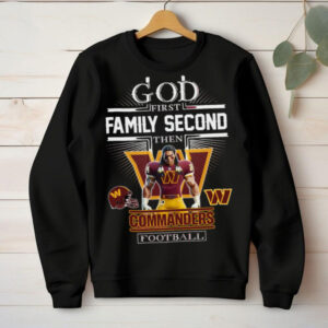 Washington Commanders God First, Family Second Fan T shirt (1) Washington Commanders God First, Family Second Fan T shirt (1)