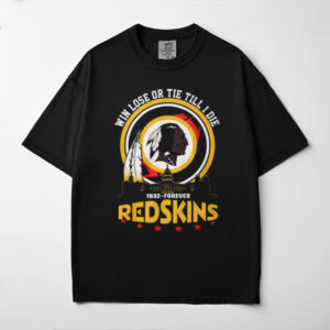 Washington Commanders Redskins 1932 Forever Win Lose Or Tie Till I Die T Shirts
