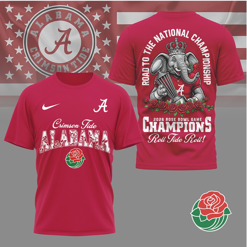 Alabama Crimson Tide Road To The National Championship Rose Bowl Trophy Shirt Alabama Crimson Tide Road To The National Championship Rose Bowl Trophy Shirt