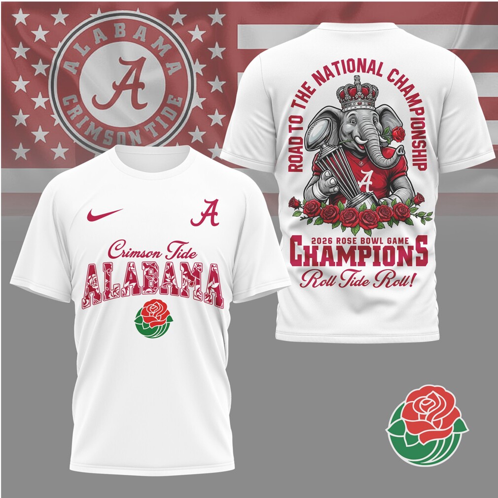 Alabama Crimson Tide Road To The National Championship Rose Bowl Trophy Shirt Alabama Crimson Tide Road To The National Championship Rose Bowl Trophy Shirt