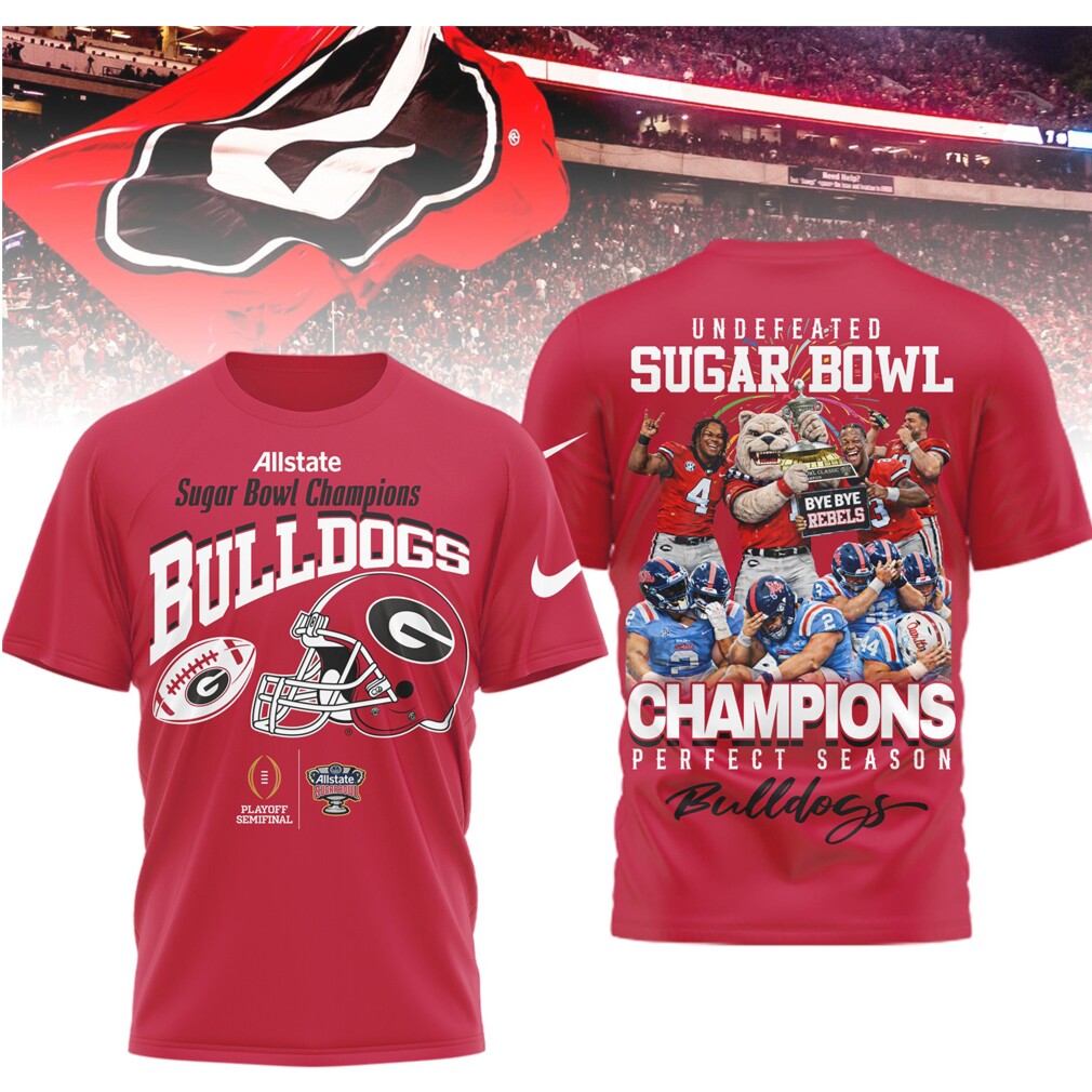 Georgia Bulldogs Undefeated Sugar Bowl Champions Perfect Season Football Fan Shirt Georgia Bulldogs Undefeated Sugar Bowl Champions Perfect Season Football Fan Shirt