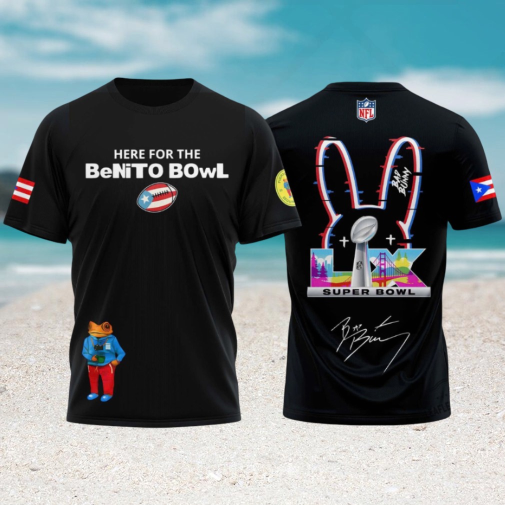Here For The Benito Bowl Bad Bunny Super Bowl LX Fan T Shirt Here For The Benito Bowl Bad Bunny Super Bowl LX Fan T Shirt