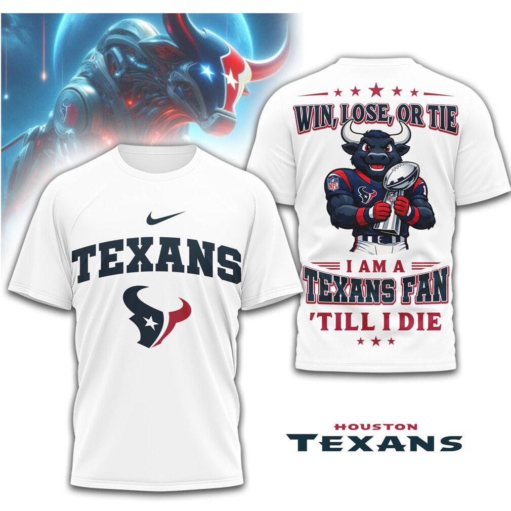 Houston Texans Official NFL Football Fan Till I Die 3D Shirt Houston Texans Official NFL Football Fan Till I Die 3D Shirt
