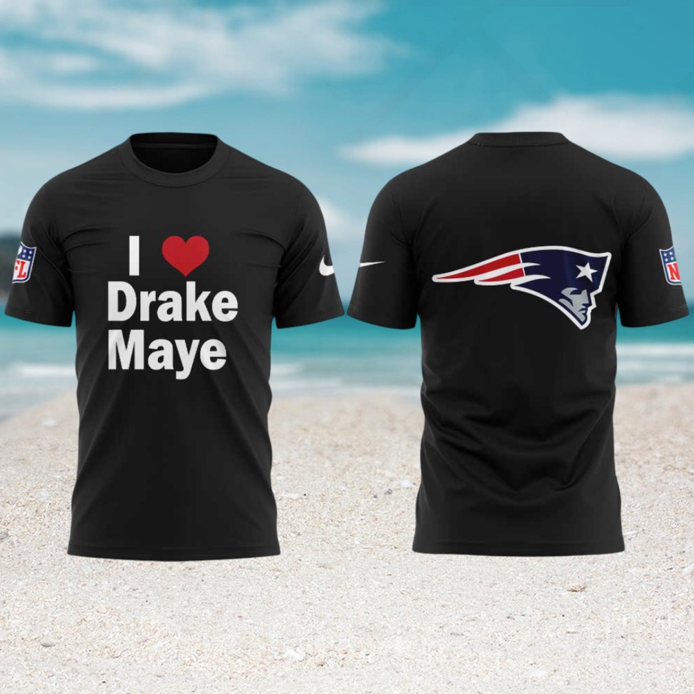I Love Drake Maye New England Patriots Number 10 Fan tshirt I Love Drake Maye New England Patriots Number 10 Fan tshirt