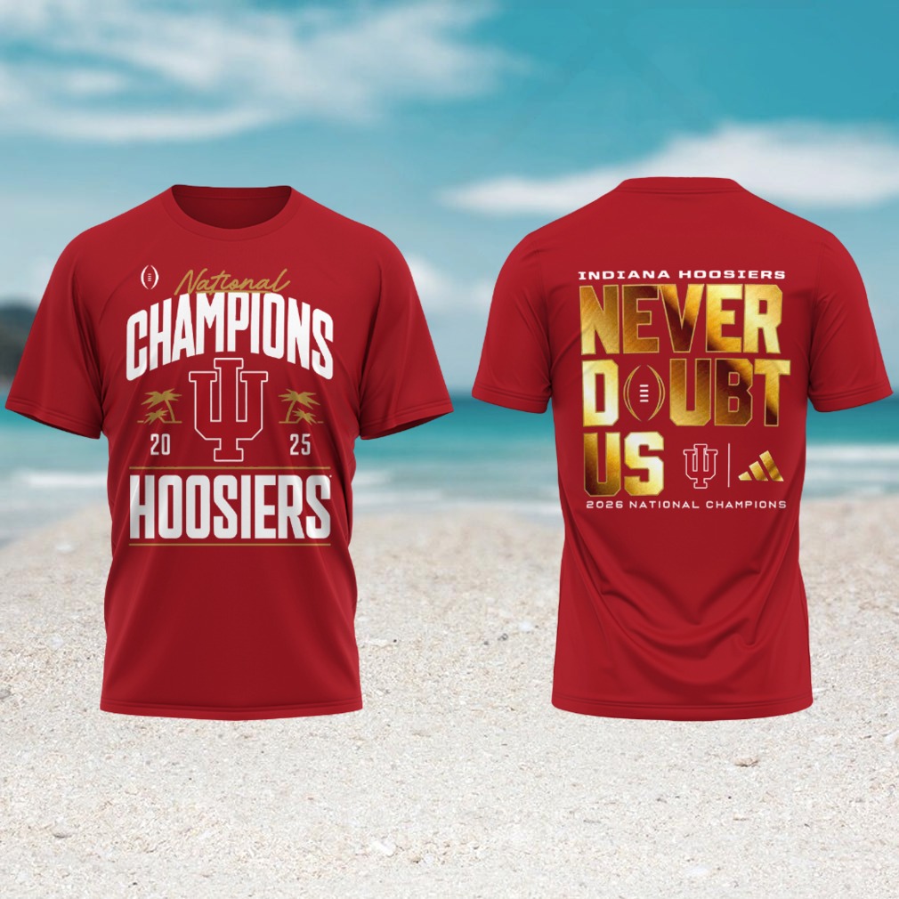Indiana Hoosiers 2025 national champs never doubt us gold red tshirt Indiana Hoosiers 2025 national champs never doubt us gold red tshirt