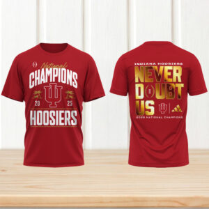 Indiana Hoosiers 2025 national champs never doubt us gold red tshirt