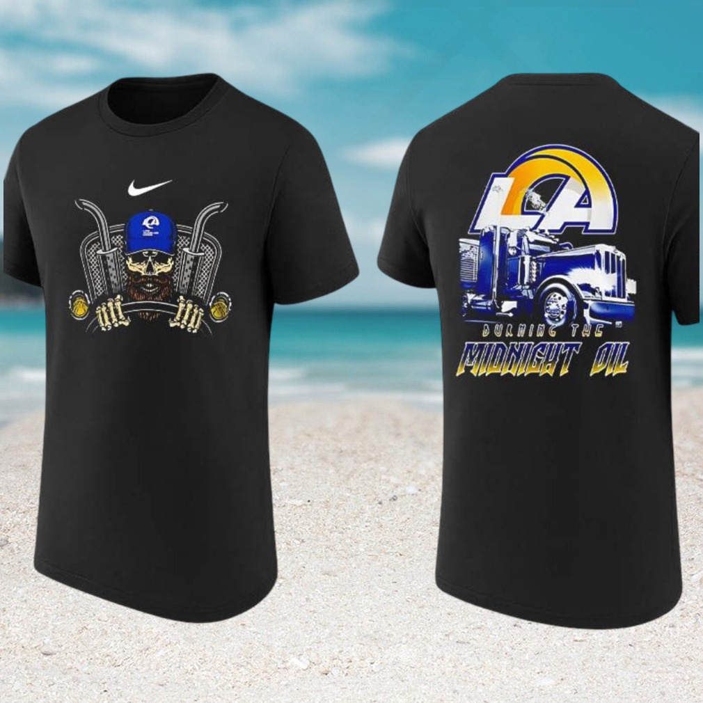 Los Angeles Rams Burning The Midnight Oil Trucker Skull Football Fan T Shirt Los Angeles Rams Burning The Midnight Oil Trucker Skull Football Fan T Shirt