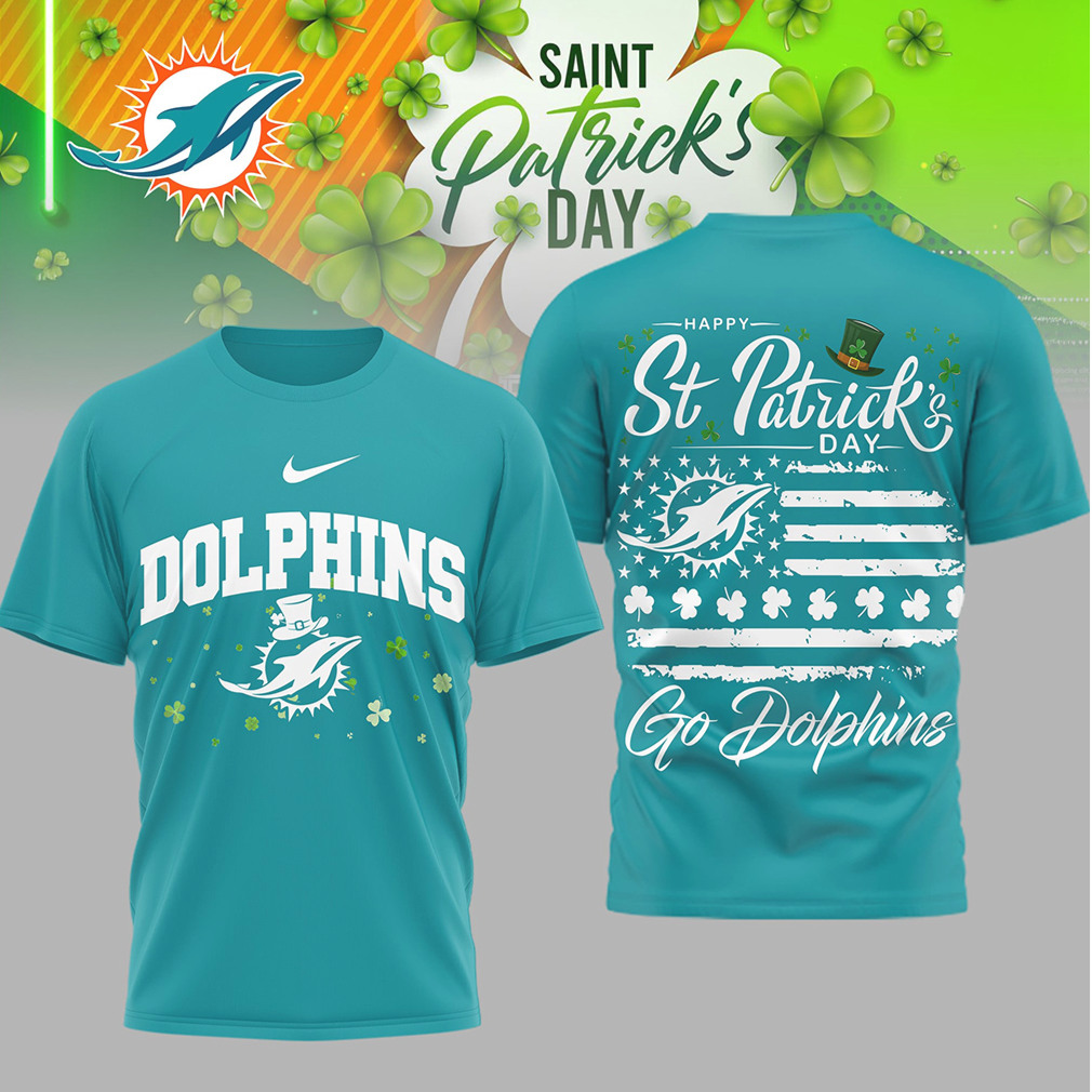 Miami Dolphins St. Patrick's Day Go Dolphins Shamrock T Shirt Miami Dolphins St. Patrick's Day Go Dolphins Shamrock T Shirt