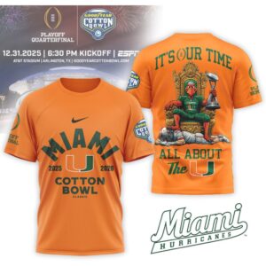 Miami Hurricanes 2025 Cotton Bowl Classic It Is Our Time Shirt Miami Hurricanes 2025 Cotton Bowl Classic It Is Our Time Shirt