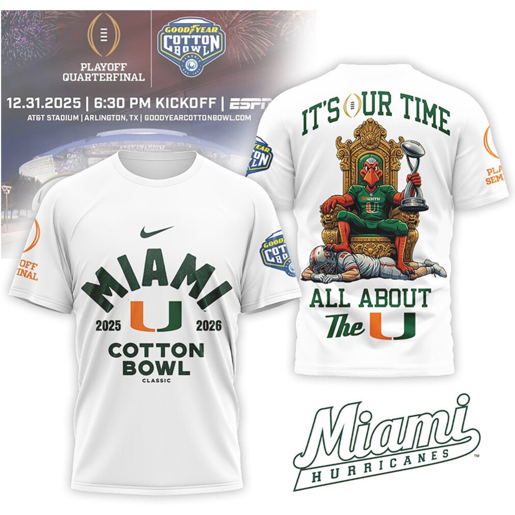 Miami Hurricanes 2025 Cotton Bowl Classic It Is Our Time Shirt Miami Hurricanes 2025 Cotton Bowl Classic It Is Our Time Shirt