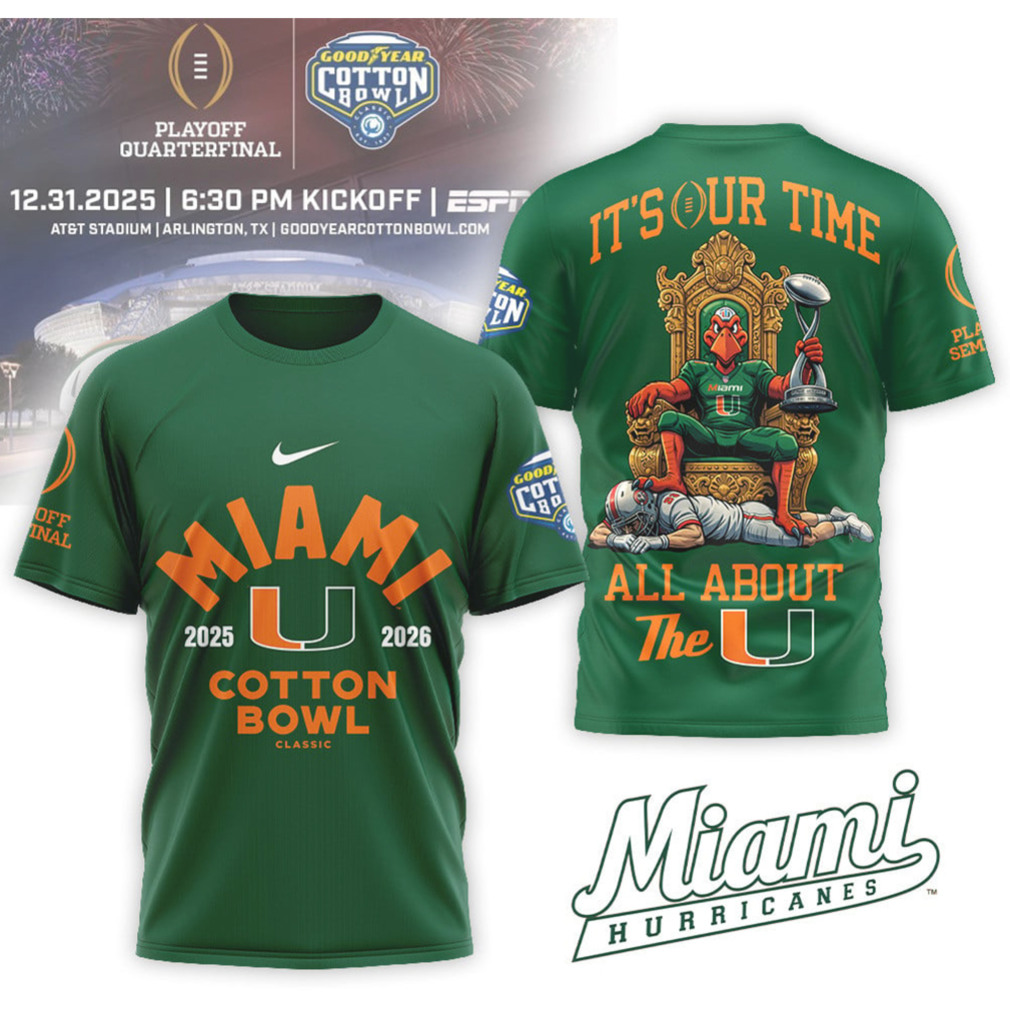 Miami Hurricanes 2025 Cotton Bowl Classic It Is Our Time Shirt Miami Hurricanes 2025 Cotton Bowl Classic It Is Our Time Shirt