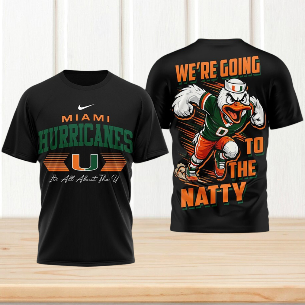 Miami Hurricanes Ncaa We Are Going To The Natty Shirt 2026 Miami Hurricanes Ncaa We Are Going To The Natty Shirt 2026