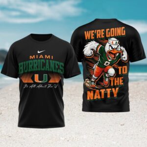 Miami Hurricanes Ncaa We Are Going To The Natty Shirt 2026