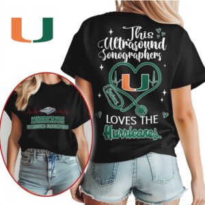 Miami Hurricanes Ultrasound Sonographer Shirt This Professional Loves The U Medical Staff T Shirt