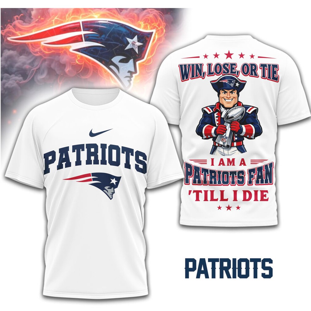 New England Patriots Official NFL Football Fan Till I Die 3D Shirt New England Patriots Official NFL Football Fan Till I Die 3D Shirt