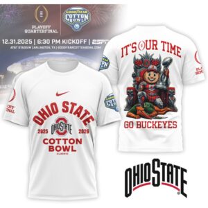 Ohio State Buckeyes 2026 Cotton Bowl Classic It Is Our Time Shirt Ohio State Buckeyes 2026 Cotton Bowl Classic It Is Our Time Shirt