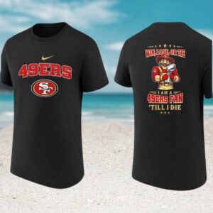 San Francisco 49ers Fan Till I Die Win Lose Or Tie Mascot T Shirt San Francisco 49ers Fan Till I Die Win Lose Or Tie Mascot T Shirt