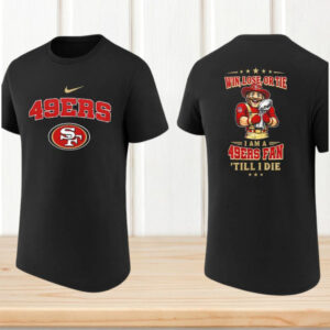 San Francisco 49ers Fan Till I Die Win Lose Or Tie Mascot T Shirt