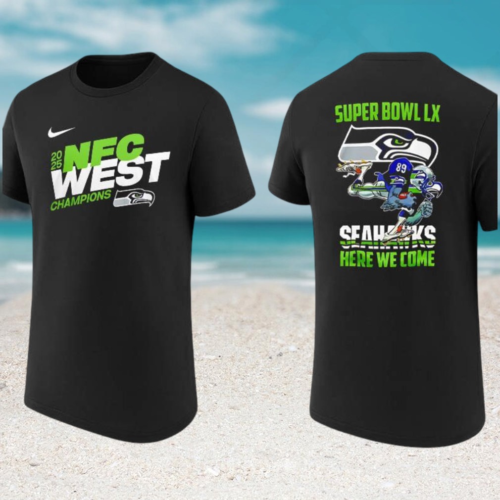 Seattle Seahawks 2025 NFC West Champions Super Bowl LX Here We Come T Shirt Seattle Seahawks 2025 NFC West Champions Super Bowl LX Here We Come T Shirt