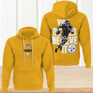 You Better Believe It Pittsburgh Steelers Game Day NFL Player Football Hoodie