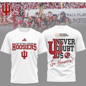 2025 National Champions Indiana Hoosiers Never Doubt Us Go Hoosiers Graphic Shirt