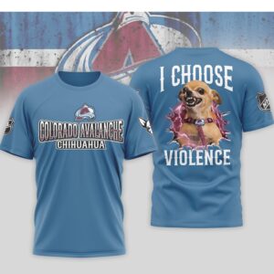 Colorado Avalanche I Choose Violence Funny Chihuahua Dog Angry Hockey Shirt Colorado Avalanche I Choose Violence Funny Chihuahua Dog Angry Hockey Shirt