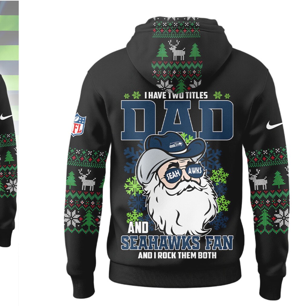 Dad And Seahawks Fan Ugly Christmas Sweater Style Personalized Name Gift Hoodie Dad And Seahawks Fan Ugly Christmas Sweater Style Personalized Name Gift Hoodie