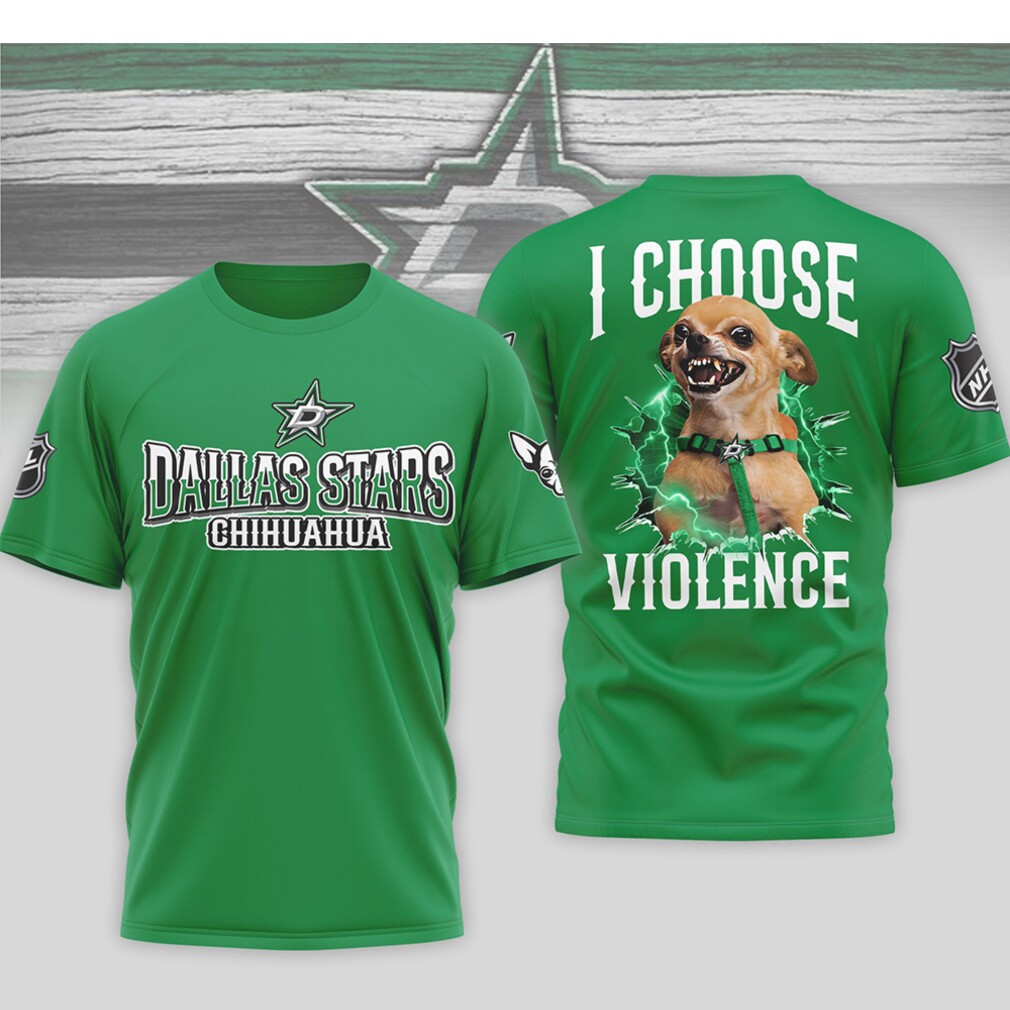 Dallas Stars I Choose Violence Funny Chihuahua Dog Angry Hockey Fan Shirt Dallas Stars I Choose Violence Funny Chihuahua Dog Angry Hockey Fan Shirt
