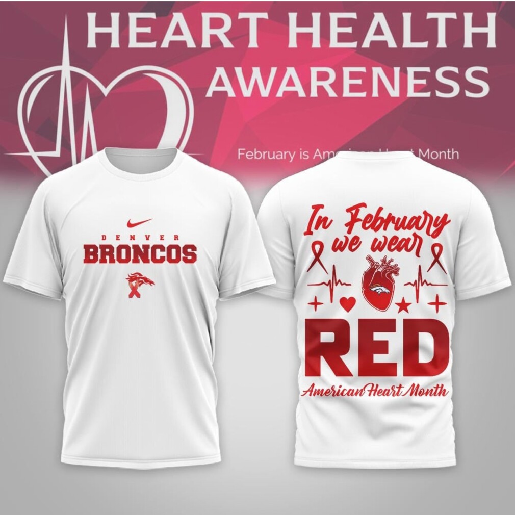Denver Broncos Heart Health Awareness American Heart Month Nike Graphic Fan Shirt Denver Broncos Heart Health Awareness American Heart Month Nike Graphic Fan Shirt