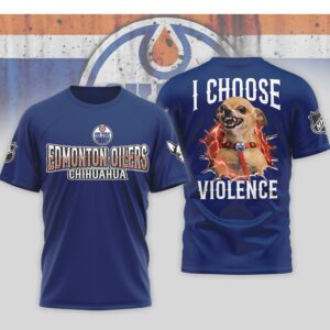 Edmonton Oilers I Choose Violence Aggressive Chihuahua Funny Hockey Dog Shirt Edmonton Oilers I Choose Violence Aggressive Chihuahua Funny Hockey Dog Shirt