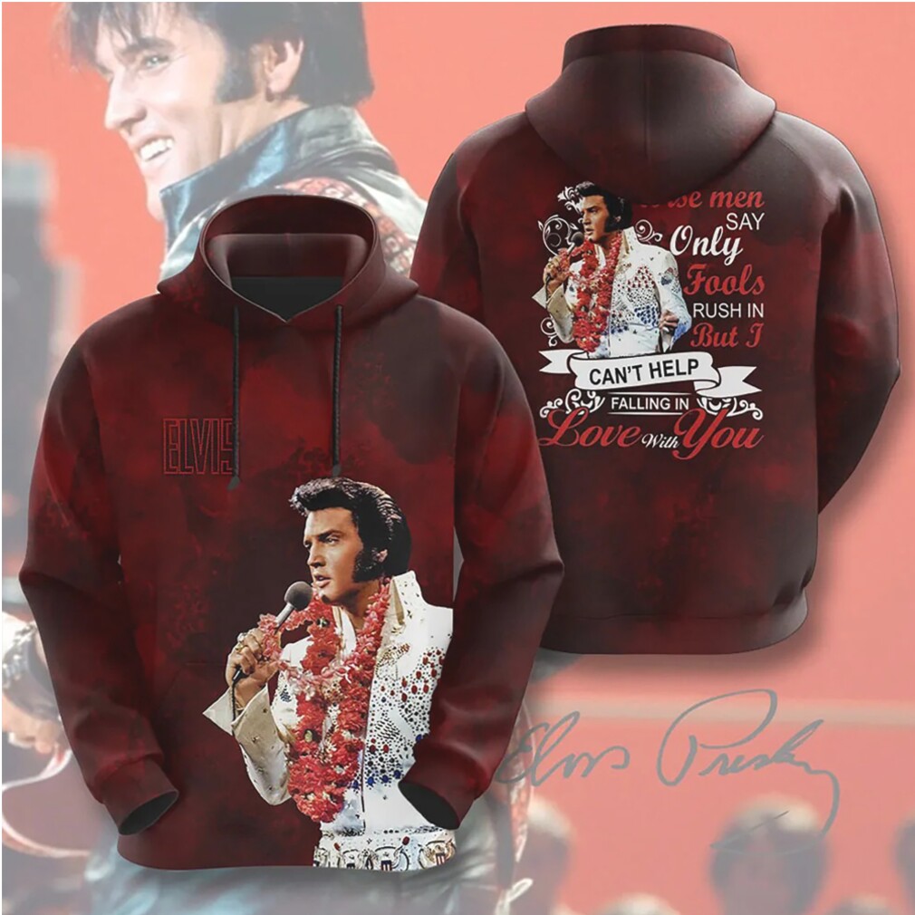 Elvis Presley Can't Help Falling In Love Tribute Hoodie Elvis Presley Can't Help Falling In Love Tribute Hoodie