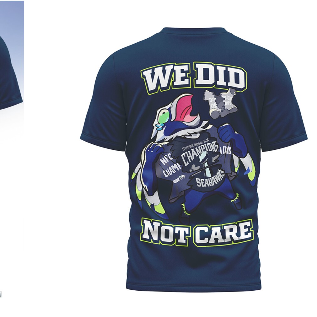 Seattle Seahawks Super Bowl LX Champions 12 As One We Did Not Care T Shirt Seattle Seahawks Super Bowl LX Champions 12 As One We Did Not Care T Shirt