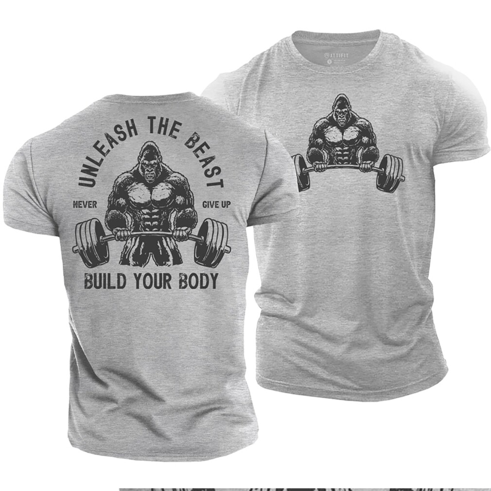 Gorilla Fitness Unleash The Beast Build Your Body Gym Shirt Gorilla Fitness Unleash The Beast Build Your Body Gym Shirt