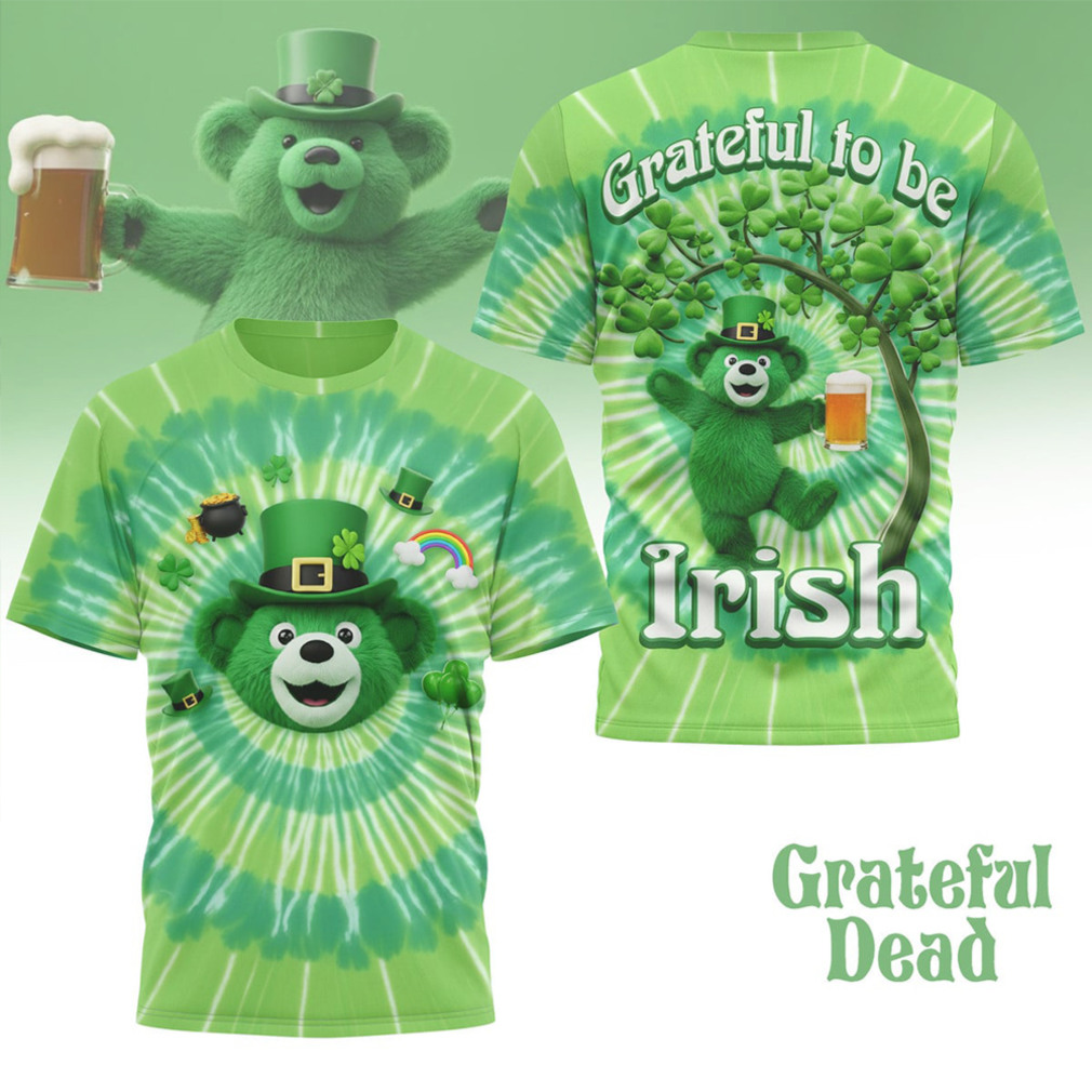 Grateful Dead Bear Grateful To Be Irish Saint Patrick's Day Tie Dye T Shirt Grateful Dead Bear Grateful To Be Irish Saint Patrick's Day Tie Dye T Shirt