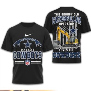 Grumpy Old Caterpillar Operator Loves Dallas Cowboys NFL Football T Shirt