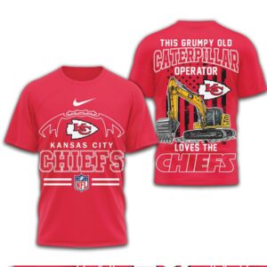 Grumpy Old Caterpillar Operator Loves Kansas City Chiefs NFL Football T Shirt Grumpy Old Caterpillar Operator Loves Kansas City Chiefs NFL Football T Shirt