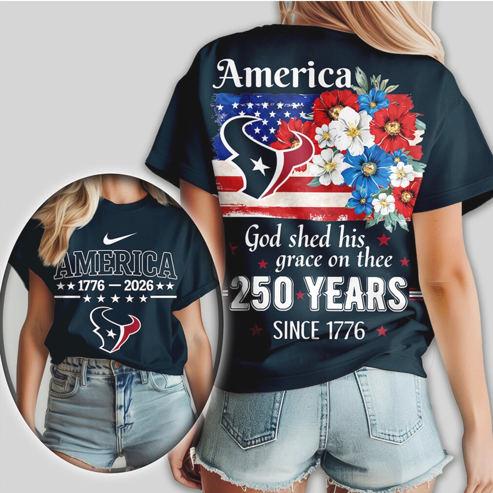 Houston Texans America 250 Years Since 1776 Patriotic Independence Day Shirt Houston Texans America 250 Years Since 1776 Patriotic Independence Day Shirt