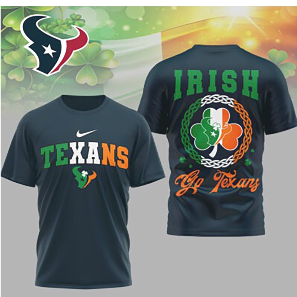 Houston Texans Irish St. Patrick's Day Lucky Shamrock NFL Game Day T Shirt Houston Texans Irish St. Patrick's Day Lucky Shamrock NFL Game Day T Shirt