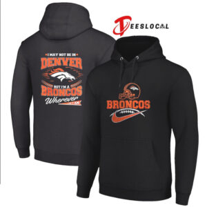 I'm A Denver Broncos Fan Wherever I Am Vintage Football Sports Apparel T Shirt
