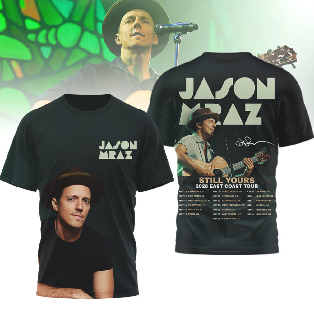 Jason Mraz Still Yours 2026 East Coast Tour Acoustic Singer Songwriter Concert T Shirt Jason Mraz Still Yours 2026 East Coast Tour Acoustic Singer Songwriter Concert T Shirt
