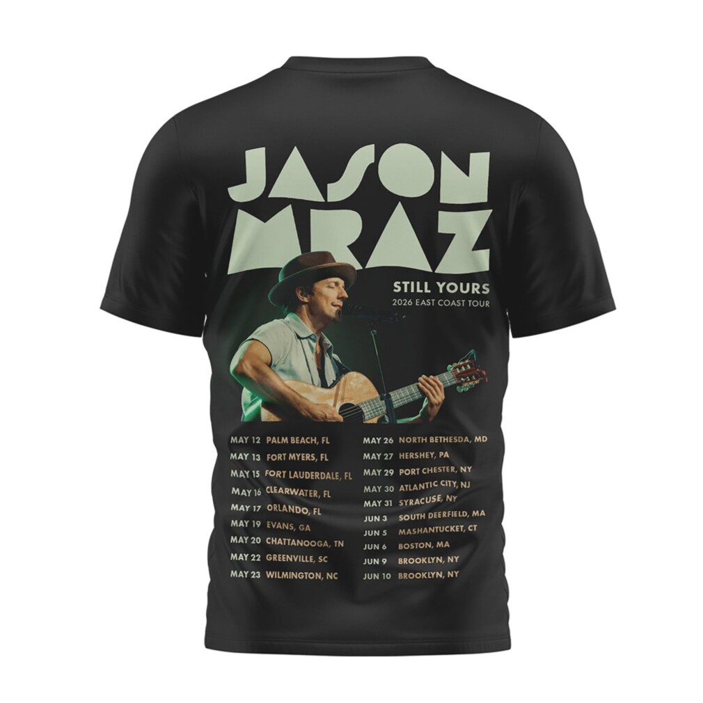 Jason Mraz Still Yours 2026 East Coast Tour Dates Concert Music T Shirt Jason Mraz Still Yours 2026 East Coast Tour Dates Concert Music T Shirt