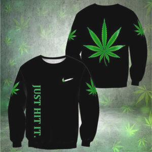 Just Hit It Weed Leaf Marijuana Cannabis 420 Lifestyle Fleece Hoodie